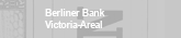 Berliner Bank, Victoria-Areal